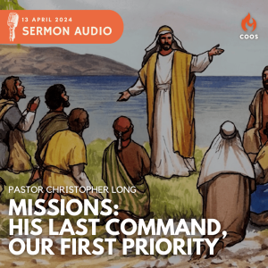 Missions: His Last Command, Our First Priority