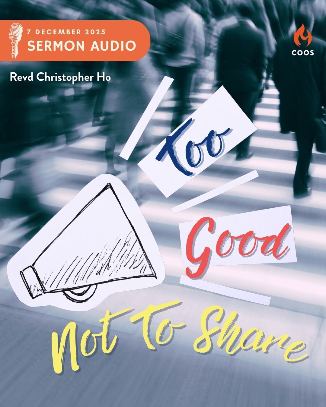 Too Good Not to Share - [COOS Weekend Service - Revd Christopher Ho]