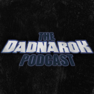 Dadnarok Episode 28: The New Bob & The Bad Batch