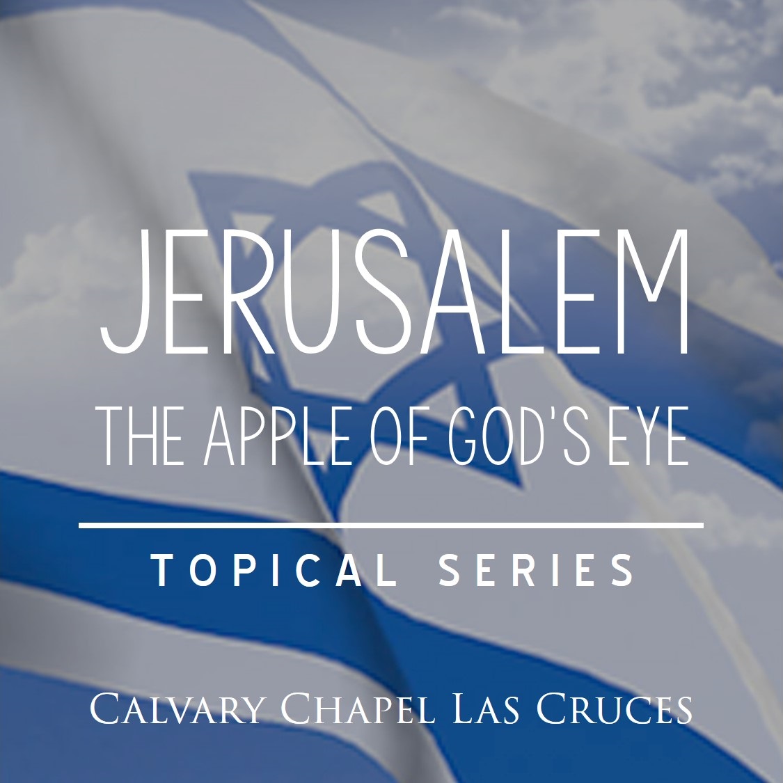 Jerusalem: The Apple of God’s Eye, Part 3