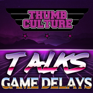 TC Talks – EP10 – Game Delays