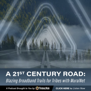 A 21st Century Road:  Blazing Broadband Trails for Tribes with MuralNet