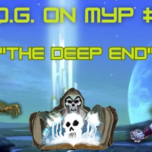 L.O.G. ON MYP #06: "The Deep End"