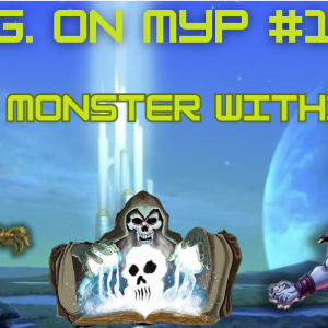 L.O.G. ON MYP #15: "The Monster Within"