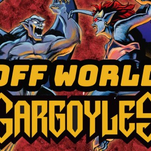 Off World #6: ”Gargoyles and Interns!”