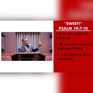 1.15.23 | ”Sweet!” | Psalm 19:7-10 Sermon | Pastor Danny Scotton, Sr.