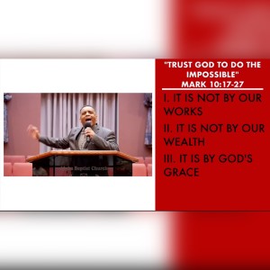 1.23.22 | ”Trust God To Do The Impossible” | Mark 10:17-27 Sermon