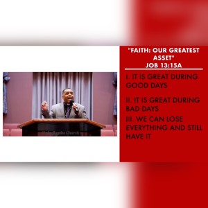 1.30.22 | ”Faith: Our Greatest Asset” | Job 13:15a | Pastor Danny Scotton, Sr.