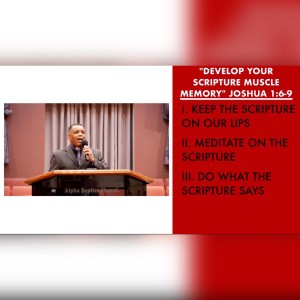10.16.22 | ”Develop Your Scripture Memory Muscle” | Joshua 1:6-9 Sermon | Pastor Danny Scotton, Sr.