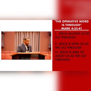 10.24.21 | ”The Operative Word is ‘Through‘” | Mark 4:35-41 Sermon | Pastor Danny Scotton, Sr.