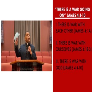 11.22.20 | “There is a War Going On” | James 4:1-10 Sermon | Pastor Danny Scotton, Sr.