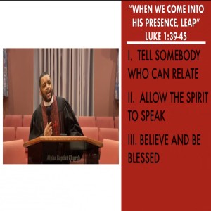 12.20.20 | "When We Come Into His Presence, Leap" | Luke 1:39-45 | Pastor Danny Scotton, Sr.