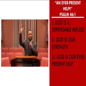 12.31.20 | "An Ever-Present Help!" | Psalm 46 | Pastor Danny Scotton, Sr.