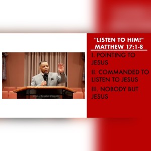 12.31.21 | ”Listen To Him!” | Matthew 17:1-8 Sermon | Pastor Danny Scotton, Sr.
