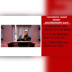 2.5.23 | ”Authentic Heart Work” | Deuteronomy 6:6-9 Sermon | Pastor Danny Scotton, Sr.