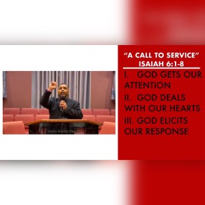 3.21.21 | "A Call to Service" | Isaiah 6:1-8 | Pastor Danny Scotton, Sr.