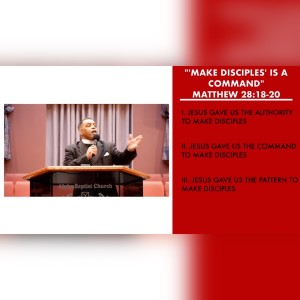 3.6.22 | ”’Make Is Disciples’ Is A Command!” | Matthew 28:18-20 Sermon | Pastor Danny Scotton, Sr.