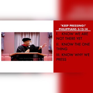 ”Keep Pressing!” | Philippians 3:12-14 Sermon | Pastor Danny Scotton, Sr.