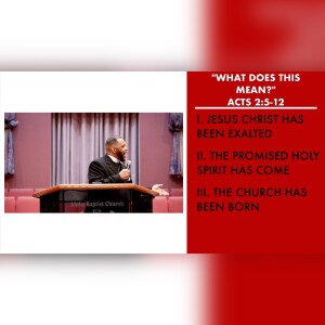 6.4.23 | ”What Does This Mean?” | Acts 2:5-12 Sermon | Pastor Danny Scotton, Sr.
