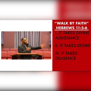 8.15.21 | "Walk By Faith" | Hebrews 11:5-6 | Pastor Danny Scotton, Sr.