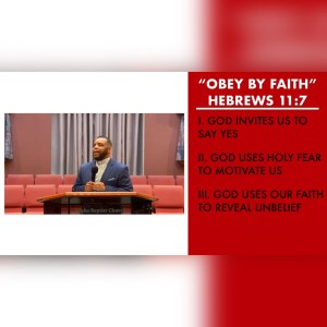 8.22.21 | "Obey By Faith" | Hebrews 11:7 | Pastor Danny Scotton, Sr.