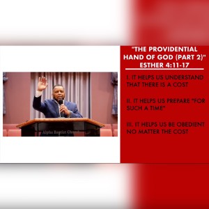 9.11.22 | ”The Providential Hand Of God (Part 2)” | Esther 4:11-17 Sermon | Pastor Danny Scotton, Sr.
