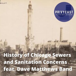 History of Chicago Sewers and Sanitation Concerns feat. Dave Matthews Band