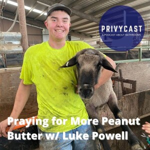Praying for More Peanut Butter w/ Luke Powell (Privychat 20)