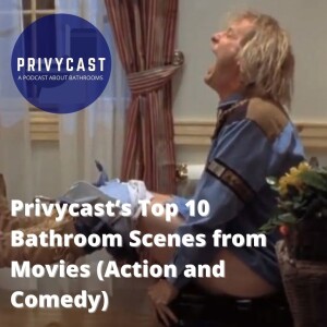 Privycast’s Top 10 Bathroom Scenes from Movies (Action and Comedy)