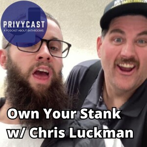 Own Your Stank w/ Chris Luckman (Privychat 15)