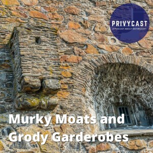 Grody Garderobes and Murky Moats: Medieval Castle Bathroom Technology
