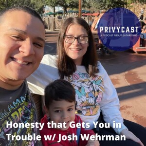 ”Honesty that Gets You in Trouble” with Josh Wehrman (Privychat 10)