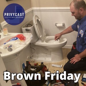 [RERELEASE of Ep. 42] Happy Brown Friday, A Celebration of Plumbers