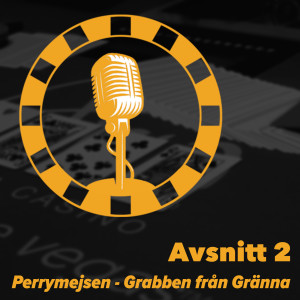 2 - Perrymejsen - Grabben från Gränna