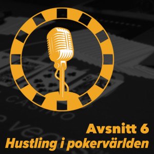 6 - Hustling i pokervärlden