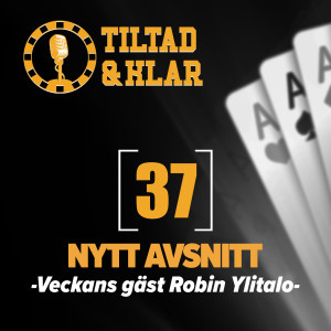 37 - Veckans gäst Robin Ylitalo