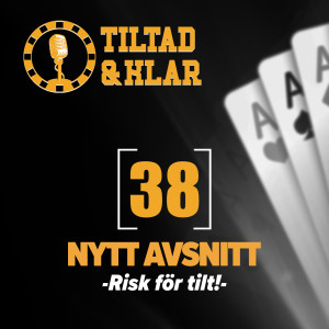 38 - Risk för tilt!