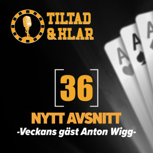 36 - Veckans gäst Anton Wigg