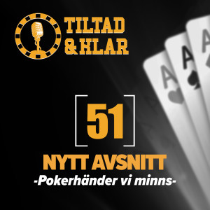 51 - Pokerhänder vi minns