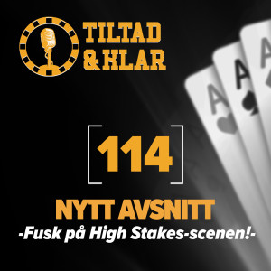 114 - Fusk på High Stakes-scenen!