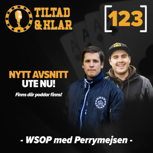 123 - WSOP med Perrymejsen!