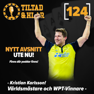 124 - Kristian Karlsson - Världsmästare och WPT-Vinnare