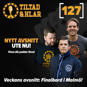 127 - Finalbord i Malmö!