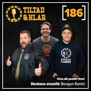 186 - Bengan Rants!