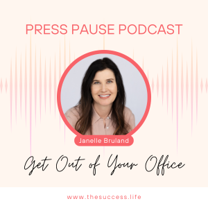 Press Pause: Get Out of Your Office