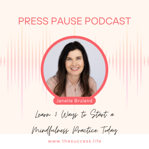 Press Pause:  Learn 3 Ways to Start a Mindfulness Practice Today