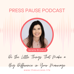 Press Pause: Do the Little Things That Make a Big Difference in Your Relationship