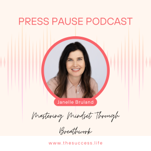 Press Pause: Mastering Mindset With Breathwork
