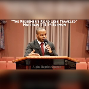 12.31.21 | ”The Redeemer’s Road Less Traveled” | Matthew 7:13-14