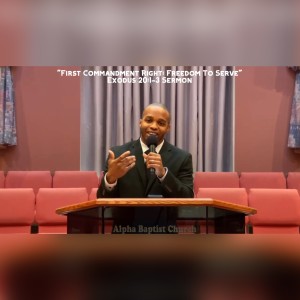 7.4.21 | "First Commandment Right: Freedom to Serve" | Exodus 20:1-3 Sermon